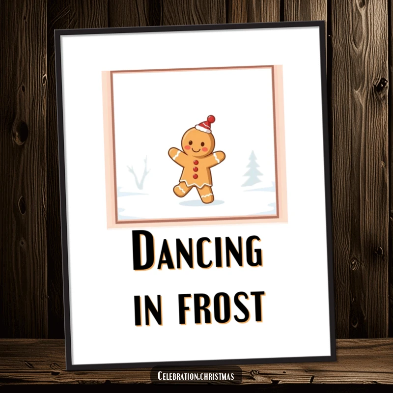 Funny gingerbread cookie poster, showing a cookie performing a joyful jig on a frosty windowpane, perfect for holiday decor.