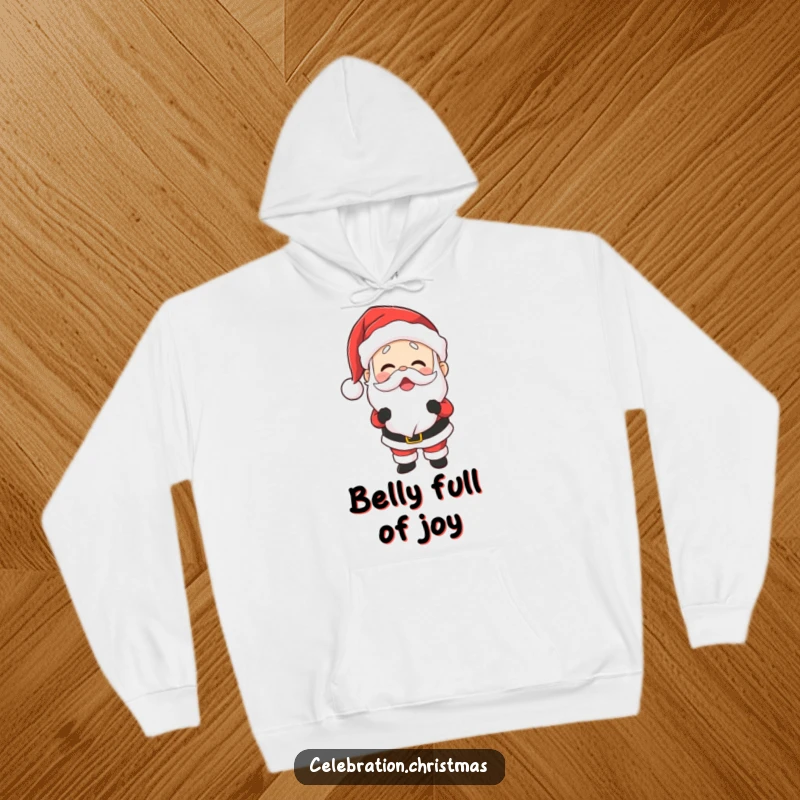 Funny hoodie featuring Santa Claus laughing heartily, his belly shaking with pure joy, perfect for holiday comfort.