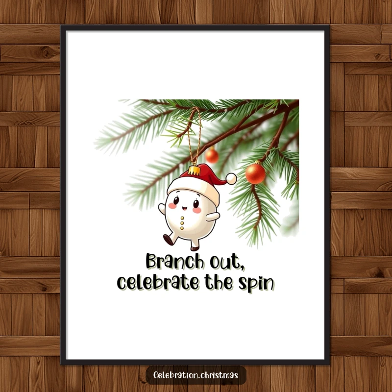 Funny Free Printable Wall Art: A Christmas ornament character caught mid-wobbly spin on a festive tree branch.