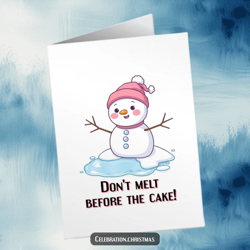 Funny Free Printable Birthday Card: A snowman cheerfully melting into a puddle, a whimsical and downloadable birthday wish.