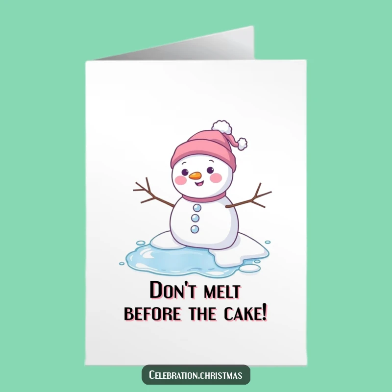 Free Printable Birthday Card: Melting Snowman Funny Downloadable Greeting Card