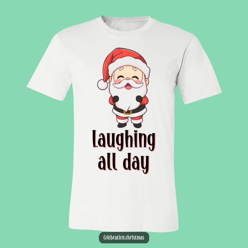 Funny Santa Laughing T-Shirt: Wear Your Holiday Belly Shake